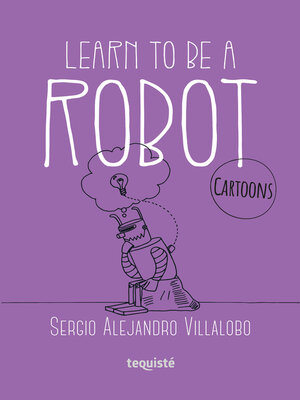 cover image of Learn to be a robot